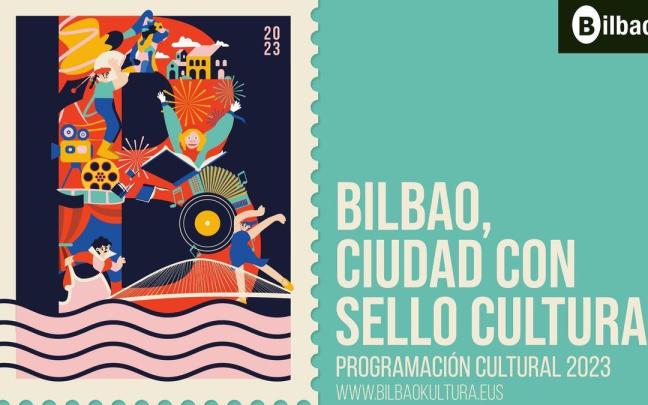 Bilbao lanza una agenda con actividades culturales bajo el lema Bilbao, Ciudad con Sello Cultural