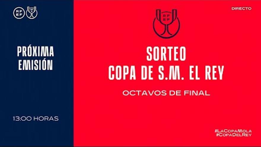 Sorteo de octavos de final de la Copa del Rey