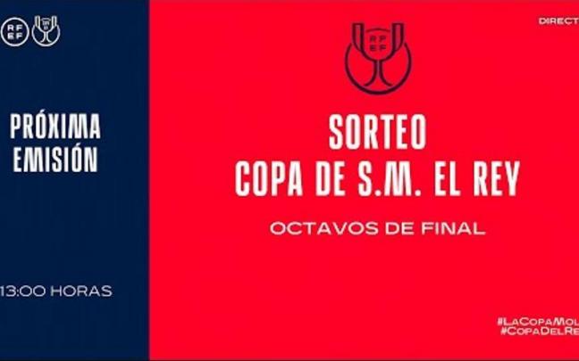 Sorteo de octavos de final de la Copa del Rey Sorteo de octavos de final de la Copa del Rey